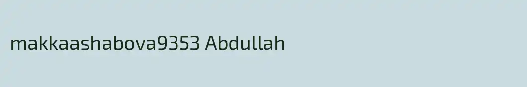 makkaashabova9353 Abdullah